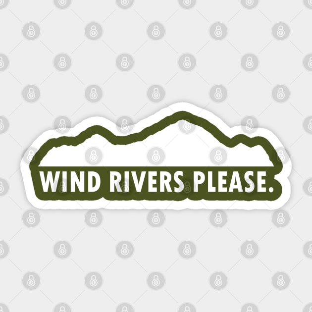 Wind Rivers Please Sticker by esskay1000